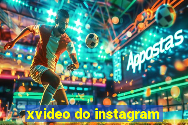 xvideo do instagram