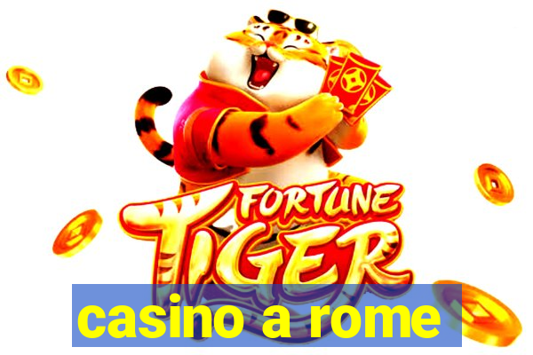 casino a rome