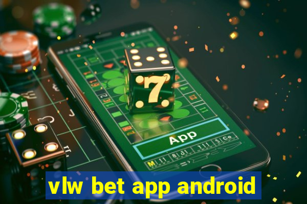 vlw bet app android