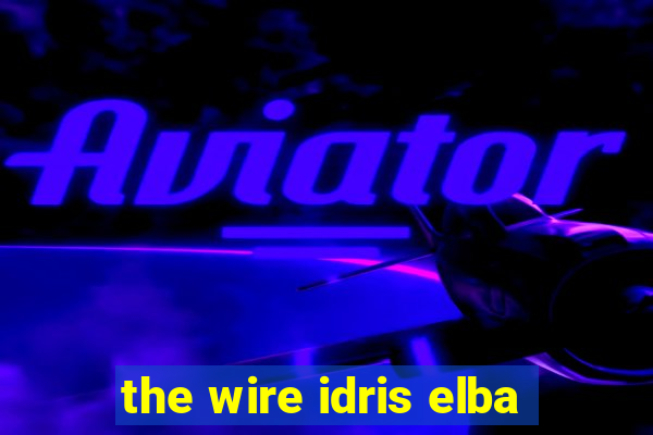 the wire idris elba