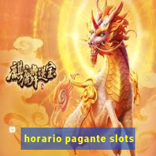 horario pagante slots