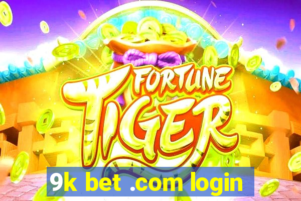 9k bet .com login