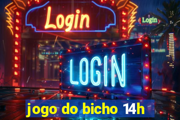 jogo do bicho 14h