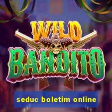 seduc boletim online