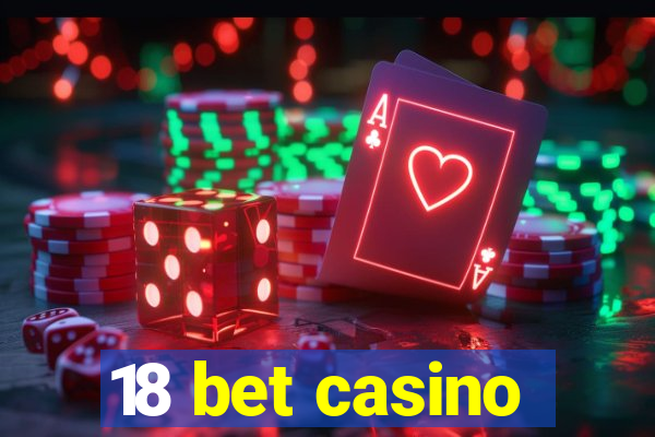 18 bet casino