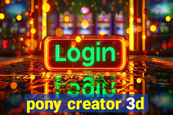 pony creator 3d