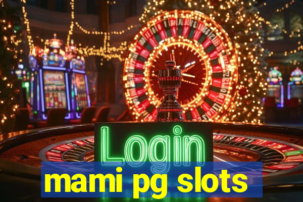 mami pg slots