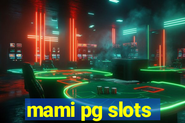 mami pg slots