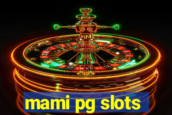 mami pg slots