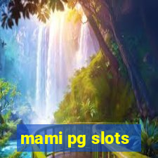 mami pg slots