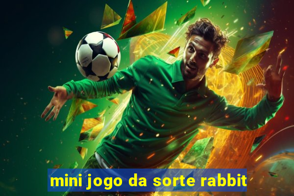 mini jogo da sorte rabbit