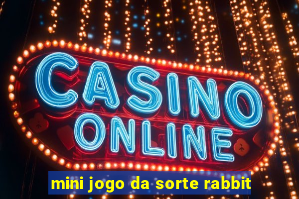 mini jogo da sorte rabbit