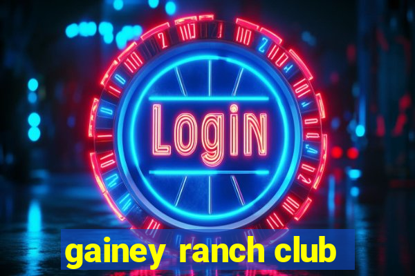 gainey ranch club