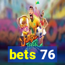 bets 76