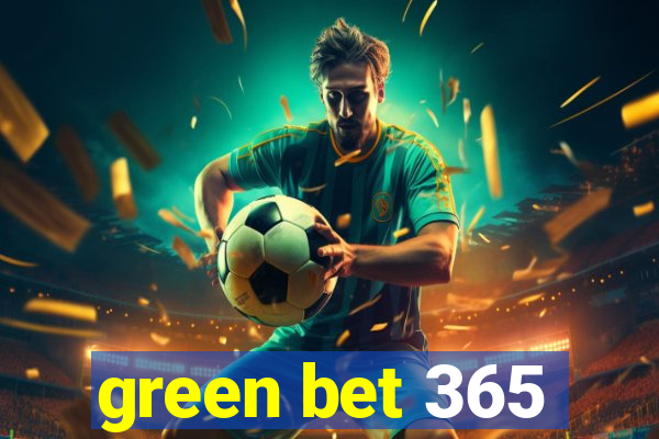 green bet 365