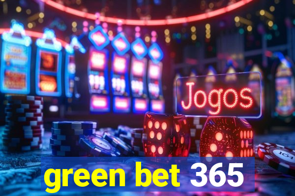 green bet 365