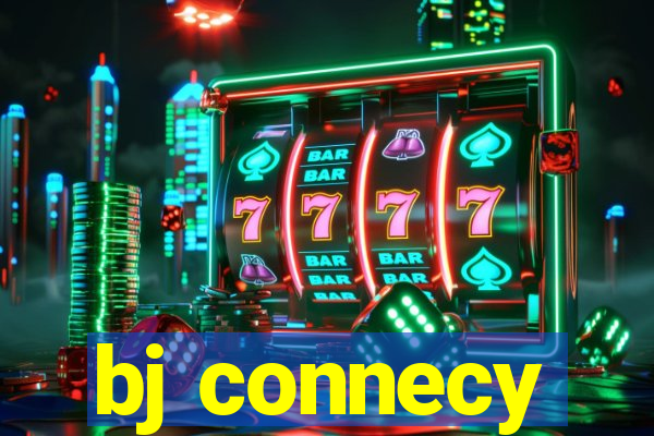 bj connecy