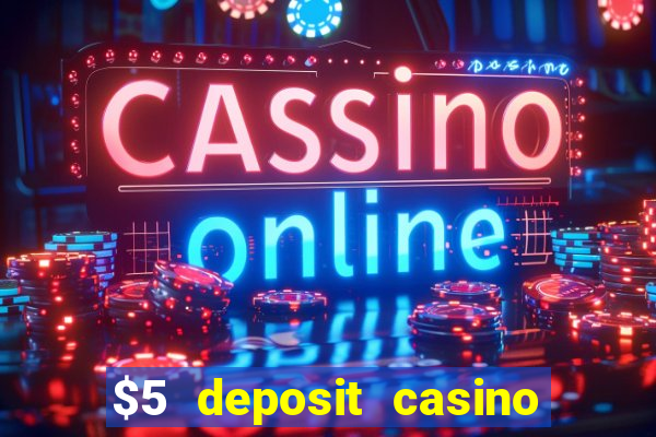 $5 deposit casino nz 2019