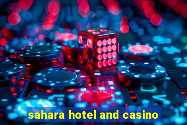 sahara hotel and casino