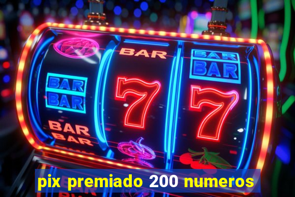 pix premiado 200 numeros