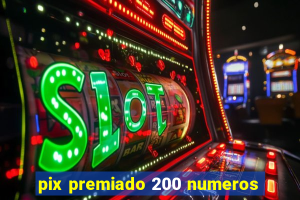 pix premiado 200 numeros