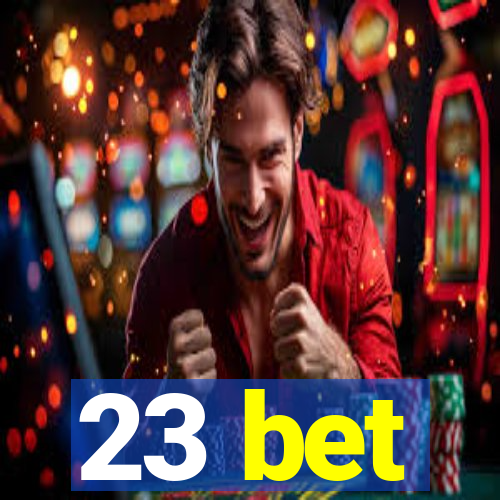 23 bet