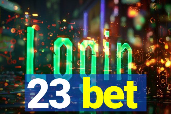 23 bet