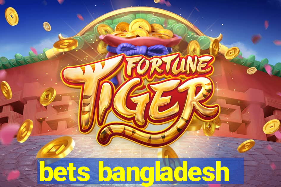 bets bangladesh