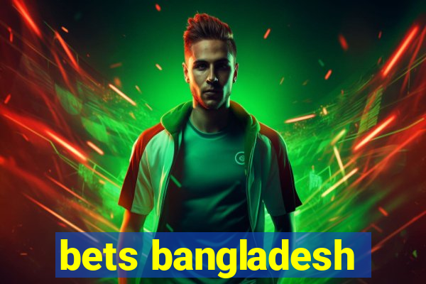 bets bangladesh