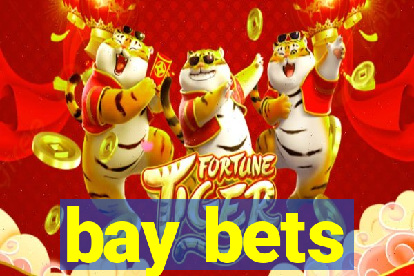 bay bets