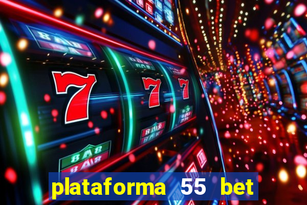 plataforma 55 bet 茅 confi谩vel