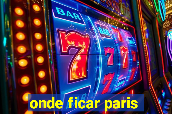 onde ficar paris