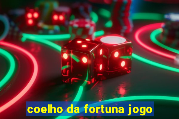 coelho da fortuna jogo