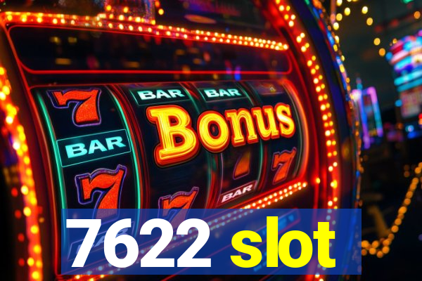 7622 slot