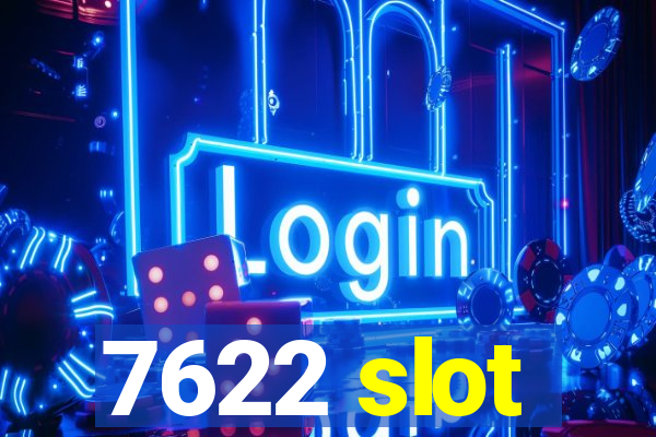 7622 slot