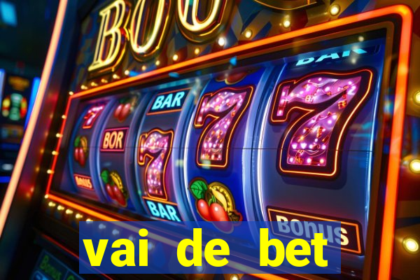 vai de bet deposito minimo