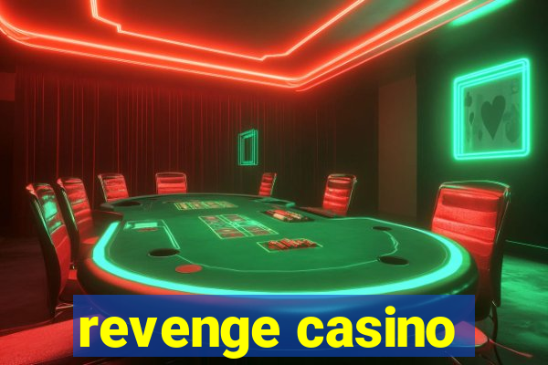 revenge casino