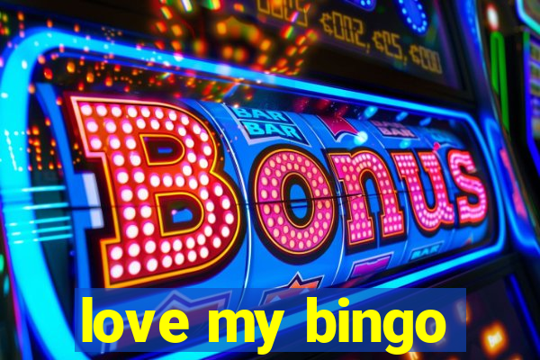 love my bingo