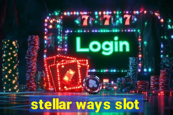 stellar ways slot