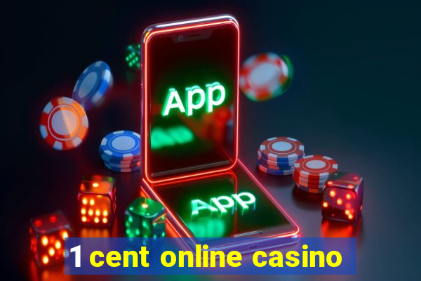 1 cent online casino