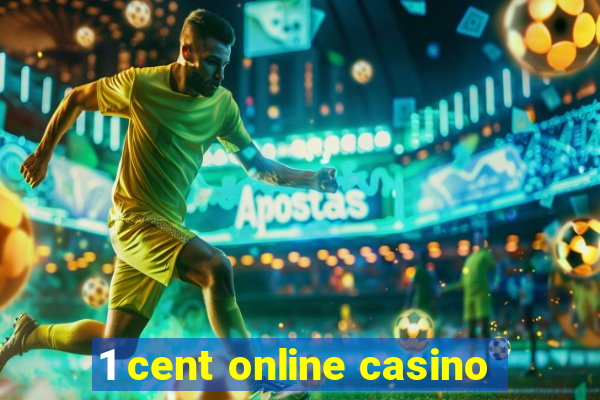 1 cent online casino