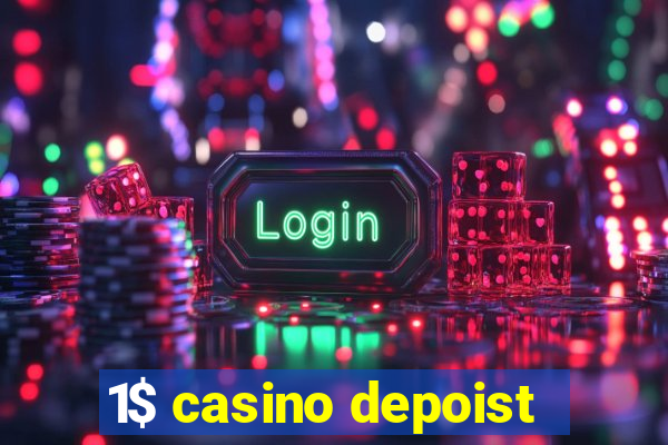 1$ casino depoist