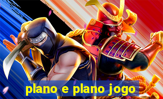 plano e plano jogo