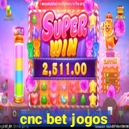 cnc bet jogos