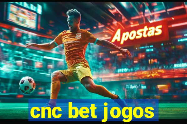 cnc bet jogos