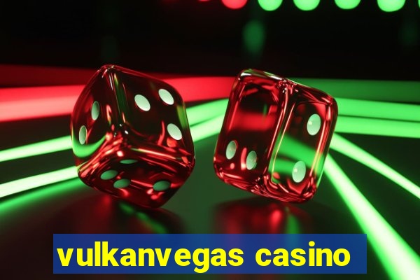 vulkanvegas casino