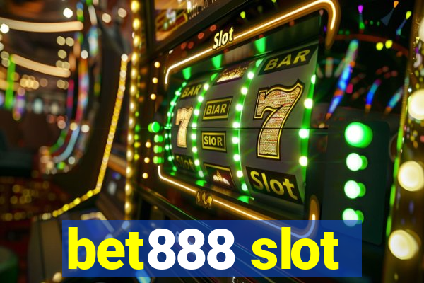 bet888 slot