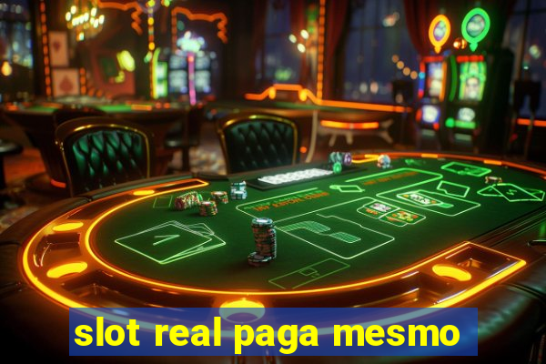 slot real paga mesmo