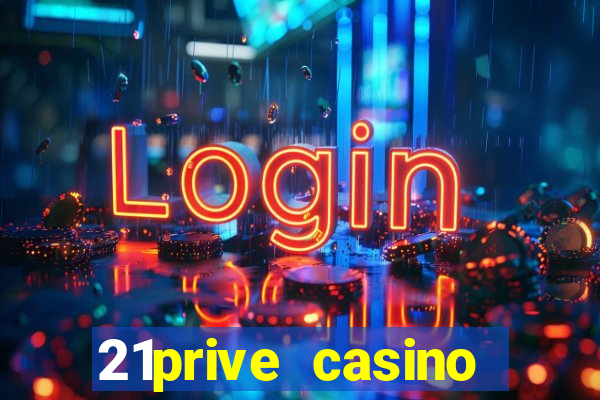 21prive casino bonus code