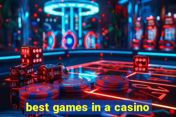 best games in a casino